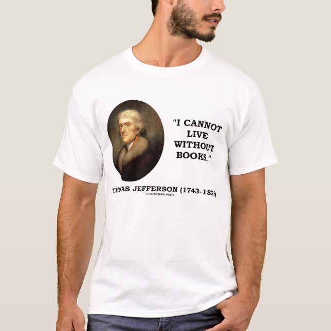 T-shirt Thomas Jefferson I ne peut pas vivre sans livres (Devant)