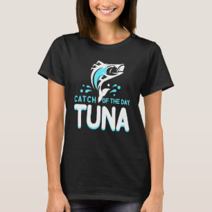 T-shirt Thon Cool Prise Du Jour Pêche Au Thon Pêcheurs