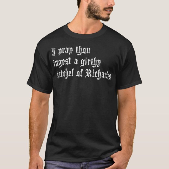 T-shirt Thou Ingest a Satchel Of Richards Funny Medieval M (Devant)