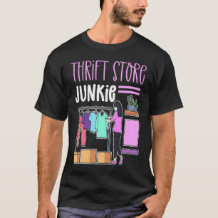 T-shirt Thrift Store Junkie Thrift Shop Thrifing