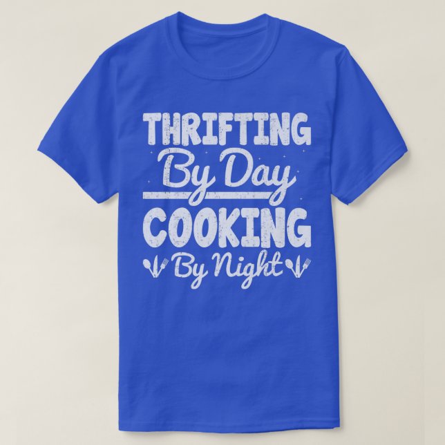T-shirt Thrifting By Day Cooking By Night Funny Bargaining (Design devant)