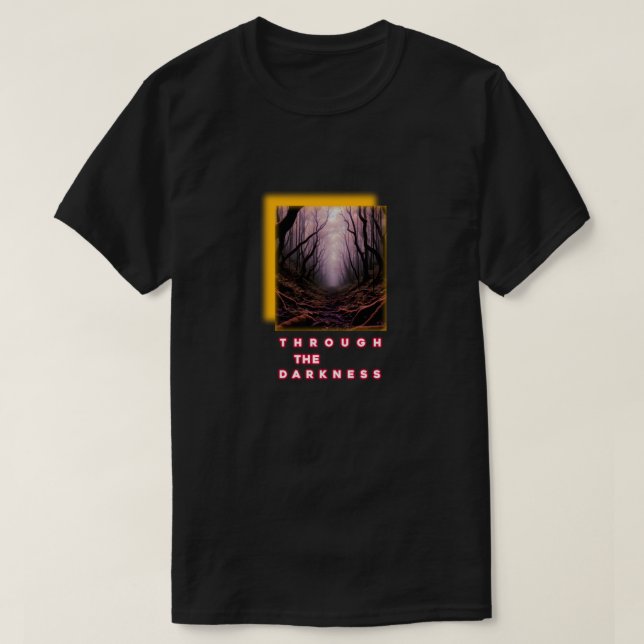 T-shirt Through the Darkness – Inspirational Forest Path T (Design devant)