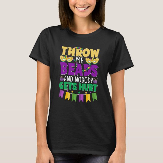 T-shirt Throw Me Beads and Nobody Gets Hurt Mardi Gras Cut (Devant)