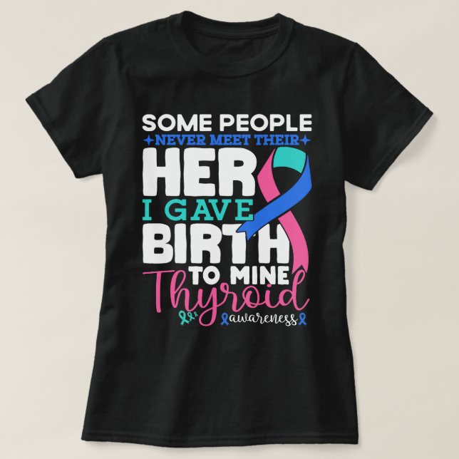 T-shirt Thyroid Sensibilisation Certaines Personnes Ne Ren (Design devant)
