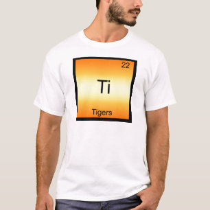 T-shirt Ti - Tigres Chemise Élément Symbole Chimique Drôle