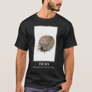 T-shirt Ticks Parce Que La Nature Nous Hait - Parasite Fun