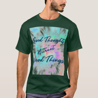 T-shirt Tie Dye Bonnes pensées Atractt Bonnes choses Inspi