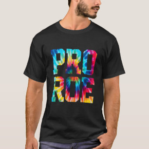 T-shirt Tie Dye Pro Choice Pro Roe Cute Women's Right 1973