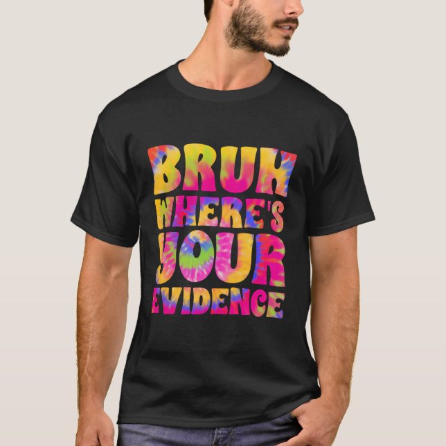 T-shirt Tie Dye Prouve Que C'Est Drôle De Citer Votre Preu (Devant)