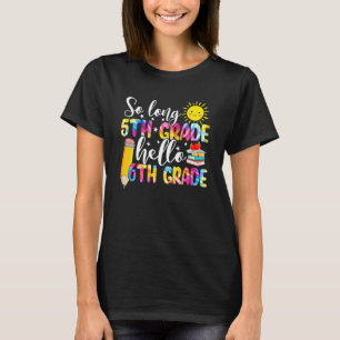 T-shirt Tie Dye So Long 5e année Bonjour 6e année 1e année