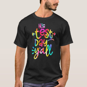 T-shirt Tie Dye Test Day Enseignant C'est Test Day Yall