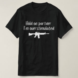 T-shirt Tiens bon partenaire je suis surstimulé , Hommes p