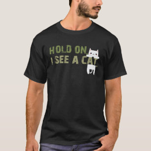 T-shirt Tiens, je vois un chat  citations sarcastiques Cha