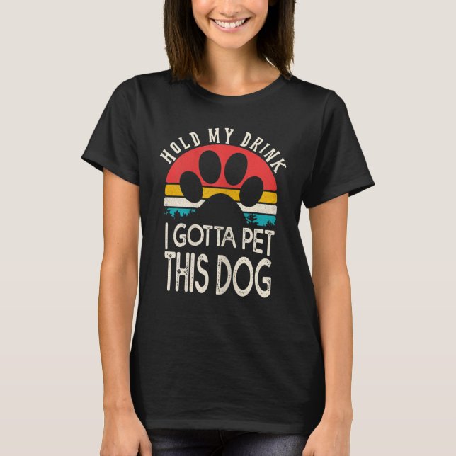T-shirt Tiens Mon Boisson Je Dois Pet Cette Chemise De Chi (Devant)