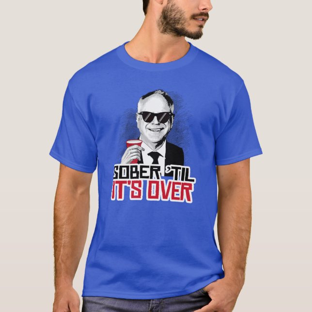 T-shirt Tim Walz Sober jusqu'à ce qu'il soit terminé (Devant)