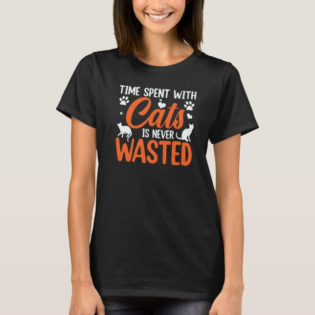 T-shirt Time Spent With Cats Is Never Wasted   (Devant)