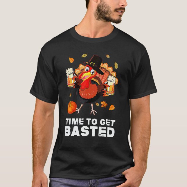 T-shirt Time To Get Basted  Beer Thanksgiving Turkey 4 (Devant)