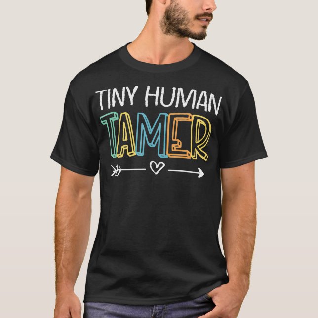 T-shirt Tiny Human Tamer Teacher1  (Devant)