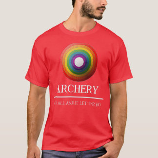 T-shirt Tir À L'Arc C'Est Tout Sur Laisser Aller Idée Cade