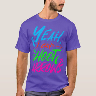 T-shirt Tir À L'Arc Oui Je Peux Tirer Des Flèches