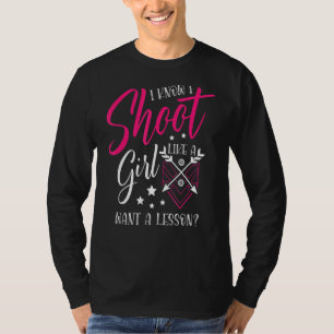 T-shirt Tir Comme Une Fille Veut Une Leçon Pour Un Archer 
