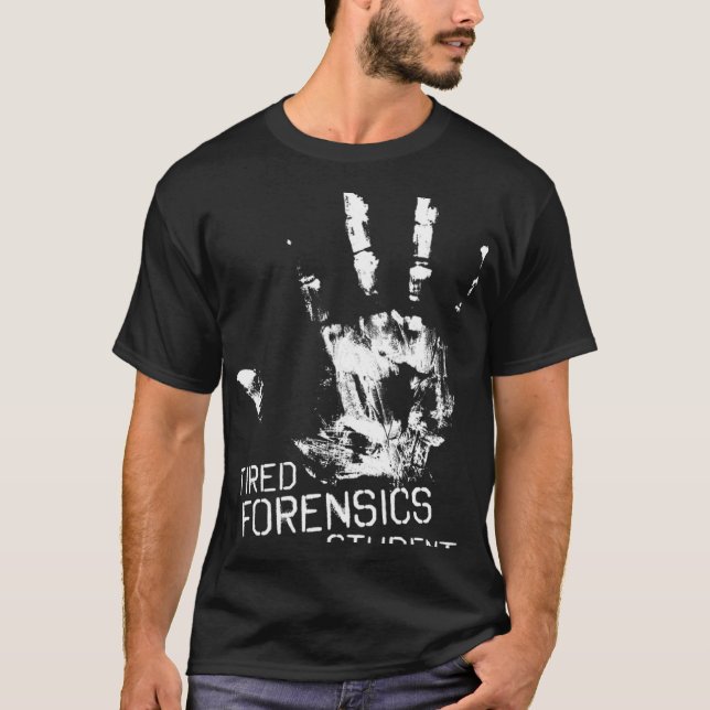 T-shirt Tired Forensics étudiant inspecteur de médecine lé (Devant)