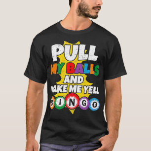 T-shirt Tirer Mes Boules Et Me Faire hurler Bingo1 