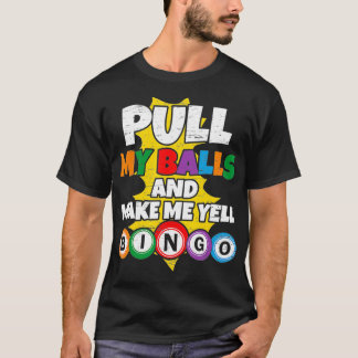 T-shirt Tirer Mes Boules Et Me Faire hurler Bingo1