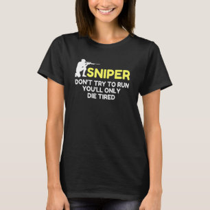T-shirt Tireur d'élite essaie de courir Sarcasme Nouveauté