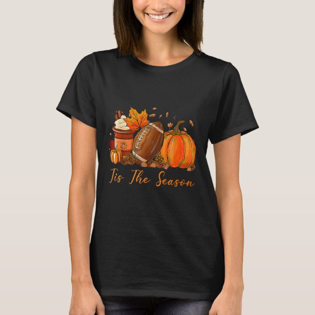 T-shirt Tis The Season Fall Autumn Football Pumpkin Coffee (Devant)