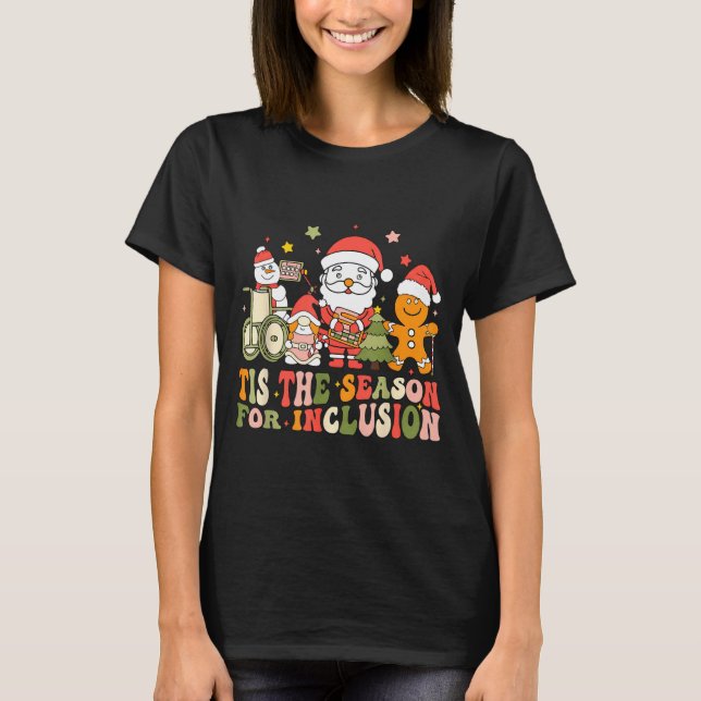 T-shirt Tis The Season For Inclusion  (Devant)