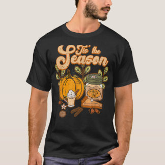 T-shirt Tis The Season Pumpkin Spice Funny Fall Vibes Autu
