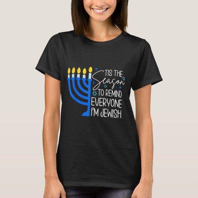 T-shirt Tis The Season To Remind Everyone Im Jewish Hanukk (Devant)