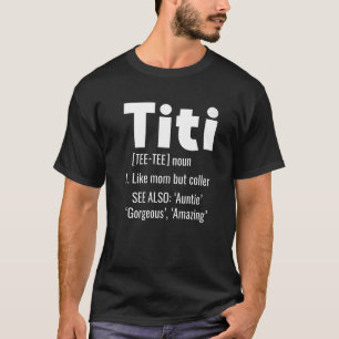 T-shirt Titi Définition Tante Tante Comme Une Mère Mais Ta
