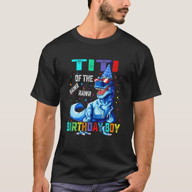 T-shirt Titi Of The Birthday Boy Funny Titisaurus T Rex Di (Devant)