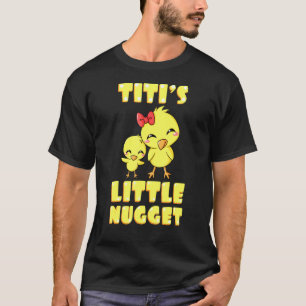 T-shirt Titis Little Nugget Chicken Tia Nuggies Aunti
