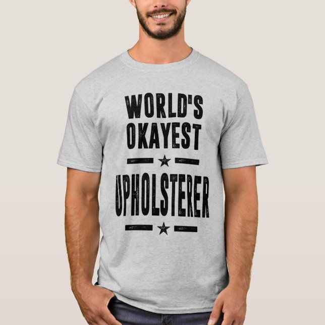 T-shirt Titre de l'emploi de l'Upholsterer Cadeau (Devant)