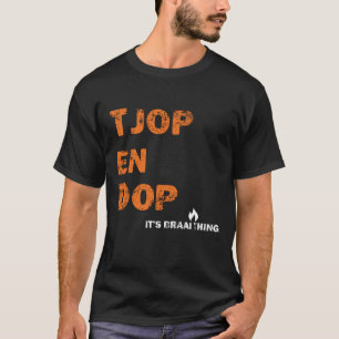 T-shirt Tjop en Dop Braai Design