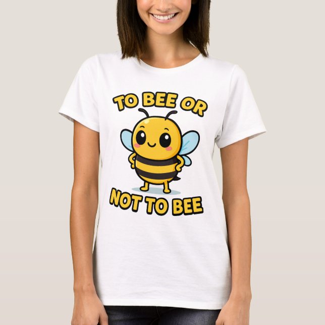 T-shirt To bee or not to bee (Devant)