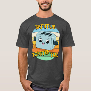T-shirt Toaster Bath