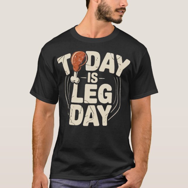 T-shirt Today is Leg Day (2) (Devant)