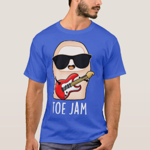 T-shirt Toe Jam Funny Big Toe Music Pun