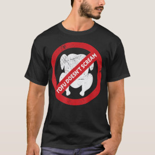 T-shirt Tofu Doesn't Scream  Vegetable Vegetarian Plant Fu