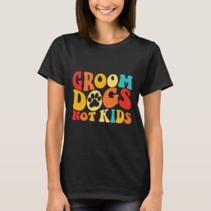 T-shirt Toiletter des chiens pas des enfants Drôles de chi