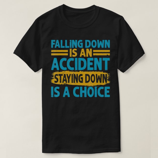 T-shirt Tomber Est Un Accident Rester En Bas Est Un Choi (Design devant)