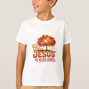 T-shirt Tombez amoureux de Jésus, il ne quitte jamais la f