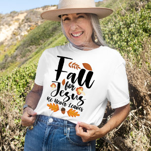 T-shirt Tombez amoureux de Jésus Il ne quitte jamais l'Act