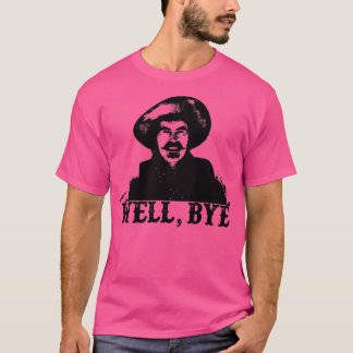 T-shirt Tombstone Well Bye