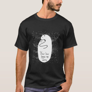 T-shirt Ton Amour Me Garde Chaleureuse
