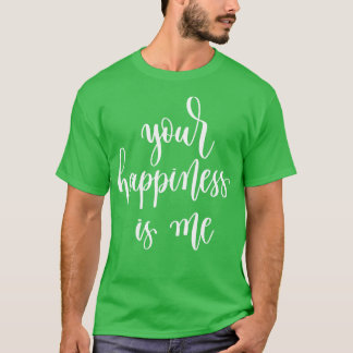 T-shirt Ton Bonheur est moi